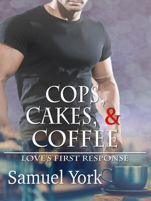 cover image of Cops, Cakes, and Coffee